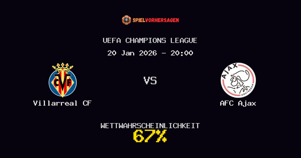 Villarreal CF vs AFC Ajax Spielvorhersage - UEFA Champions League - Wett-Tipps