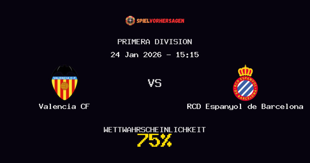 Valencia CF vs RCD Espanyol de Barcelona Spielvorhersage - Primera Division - Wett-Tipps