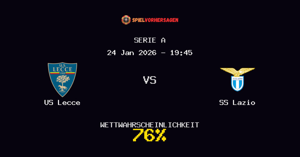 US Lecce vs SS Lazio Spielvorhersage - Serie A - Wett-Tipps