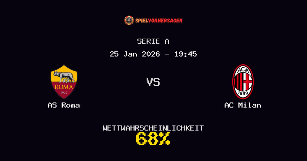 AS Roma vs AC Milan Spielvorhersage - Serie A - Wett-Tipps