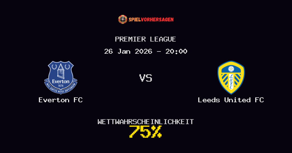 Everton FC vs Leeds United FC Spielvorhersage - Premier League - Wett-Tipps