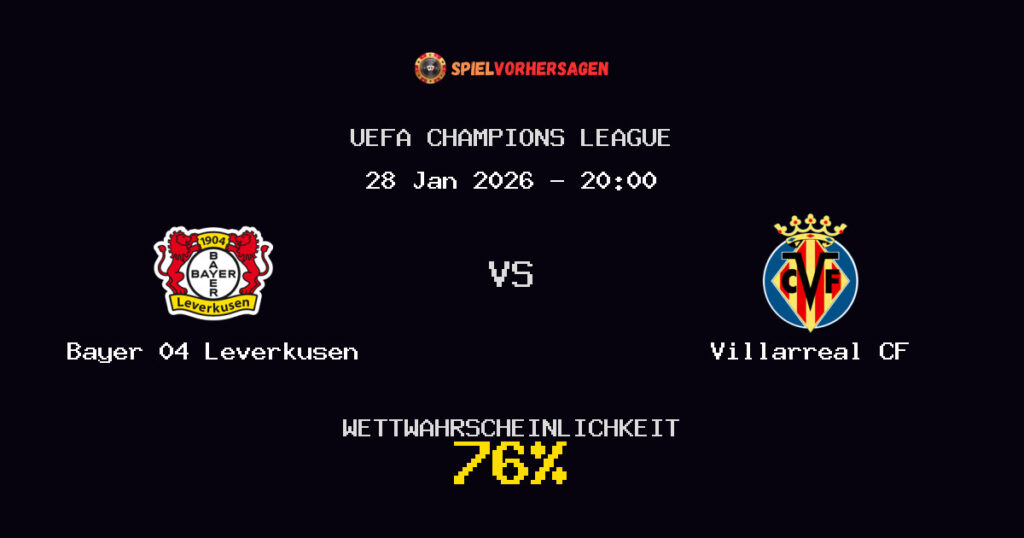 Bayer 04 Leverkusen vs Villarreal CF Spielvorhersage - UEFA Champions League - Wett-Tipps