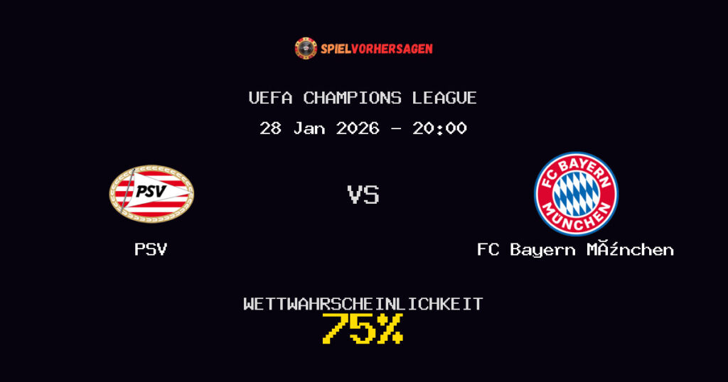 PSV vs FC Bayern München Spielvorhersage - UEFA Champions League - Wett-Tipps