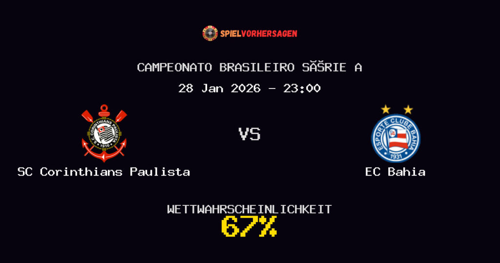 SC Corinthians Paulista vs EC Bahia Spielvorhersage - Campeonato Brasileiro Série A - Wett-Tipps
