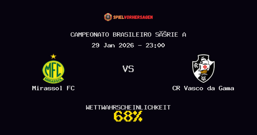 Mirassol FC vs CR Vasco da Gama Spielvorhersage - Campeonato Brasileiro Série A - Wett-Tipps