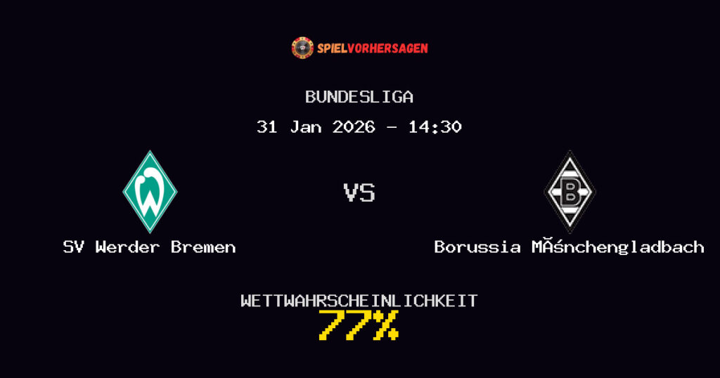 SV Werder Bremen vs Borussia Mönchengladbach Spielvorhersage - Bundesliga - Wett-Tipps