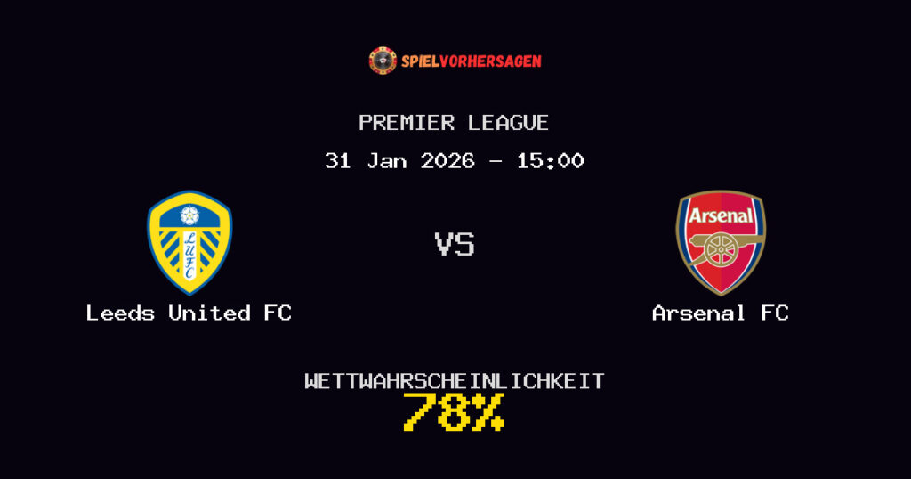 Leeds United FC vs Arsenal FC Spielvorhersage - Premier League - Wett-Tipps