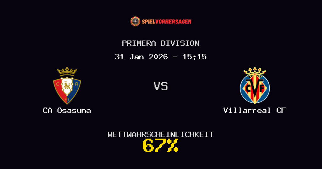 CA Osasuna vs Villarreal CF Spielvorhersage - Primera Division - Wett-Tipps