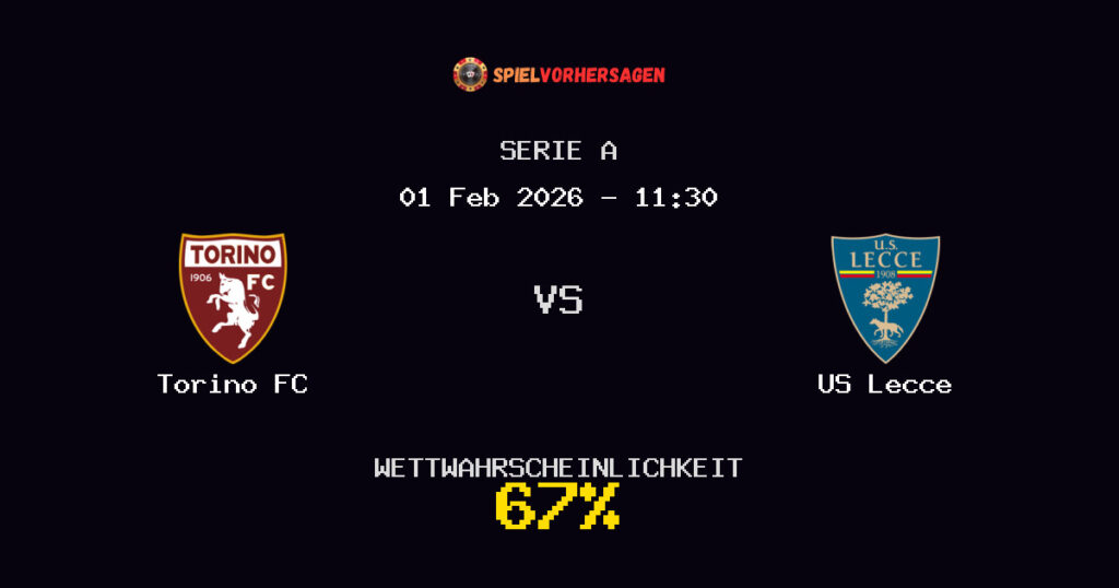 Torino FC vs US Lecce Spielvorhersage - Serie A - Wett-Tipps
