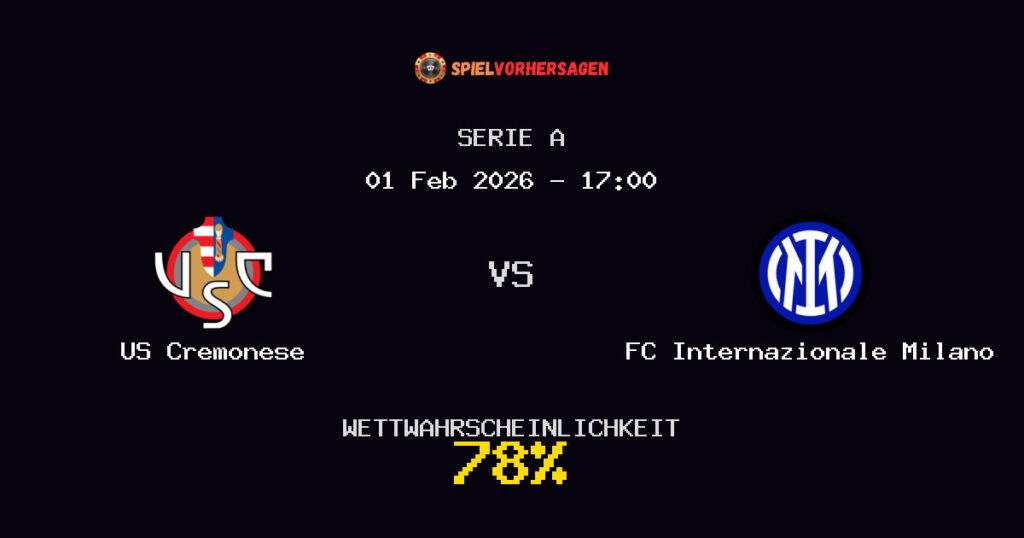 US Cremonese vs FC Internazionale Milano Spielvorhersage - Serie A - Wett-Tipps