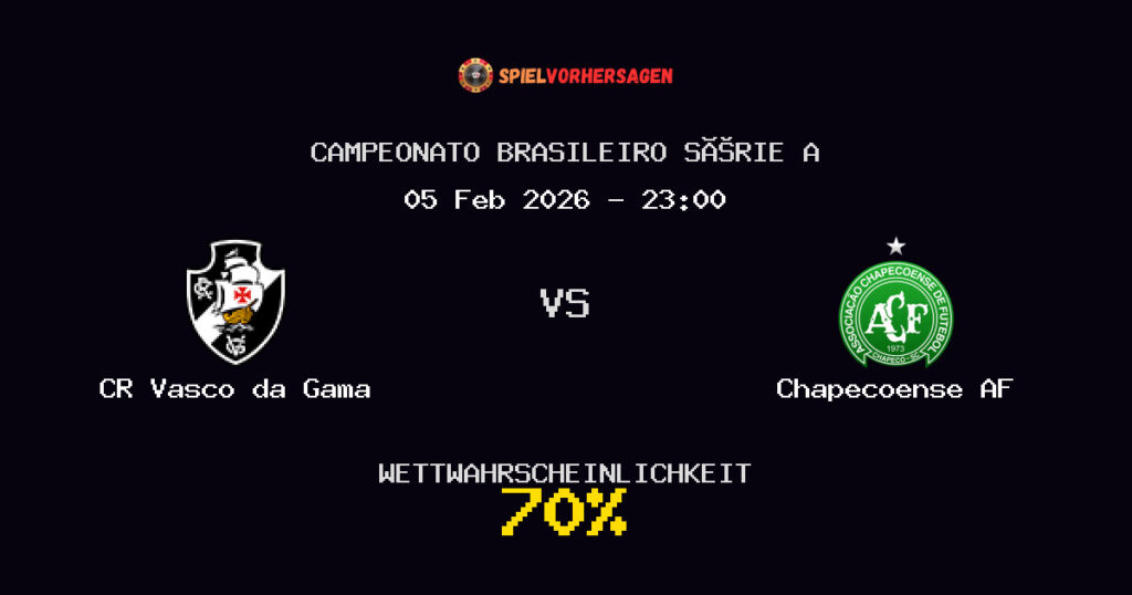 CR Vasco da Gama vs Chapecoense AF Spielvorhersage - Campeonato Brasileiro Série A - Wett-Tipps