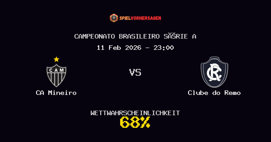 CA Mineiro vs Clube do Remo Spielvorhersage - Campeonato Brasileiro Série A - Wett-Tipps
