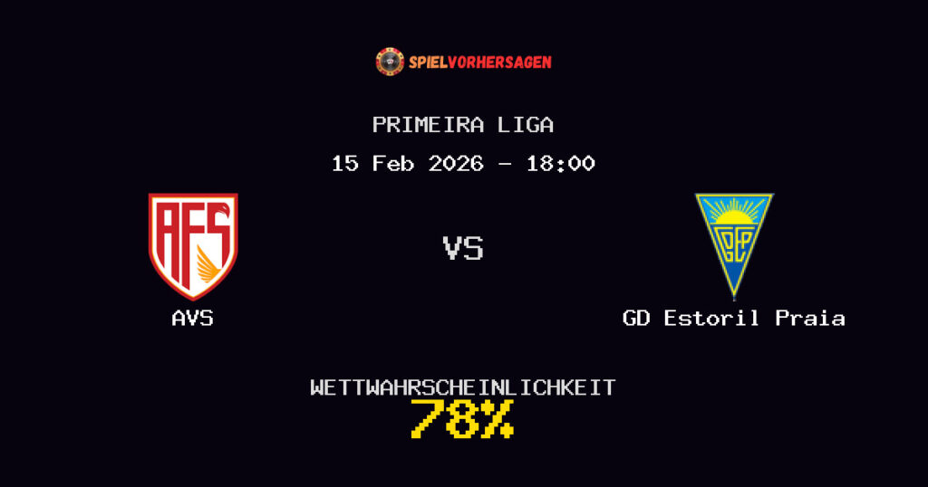 AVS vs GD Estoril Praia Spielvorhersage - Primeira Liga - Wett-Tipps