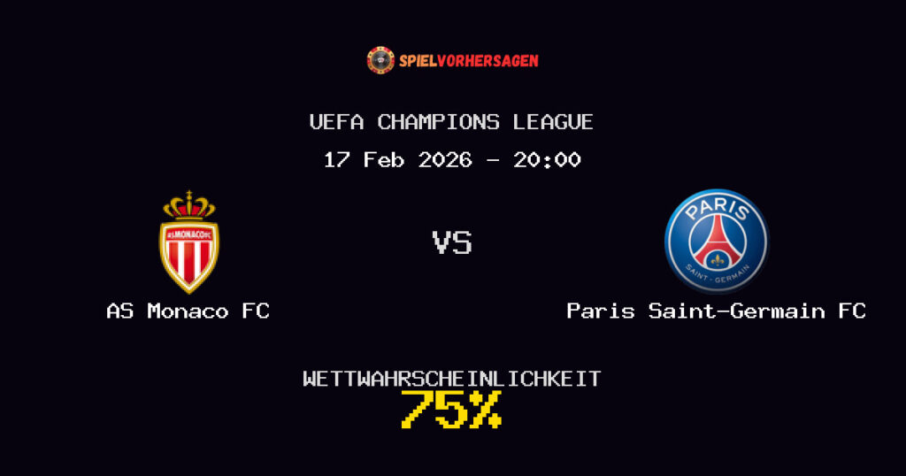 AS Monaco FC vs Paris Saint-Germain FC Spielvorhersage - UEFA Champions League - Wett-Tipps