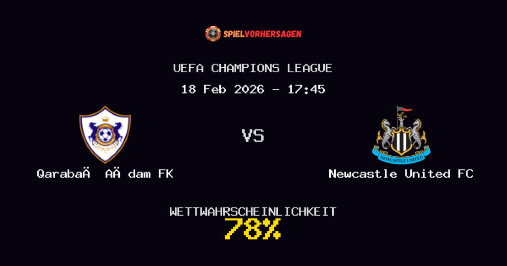 Qarabağ Ağdam FK vs Newcastle United FC Spielvorhersage - UEFA Champions League - Wett-Tipps