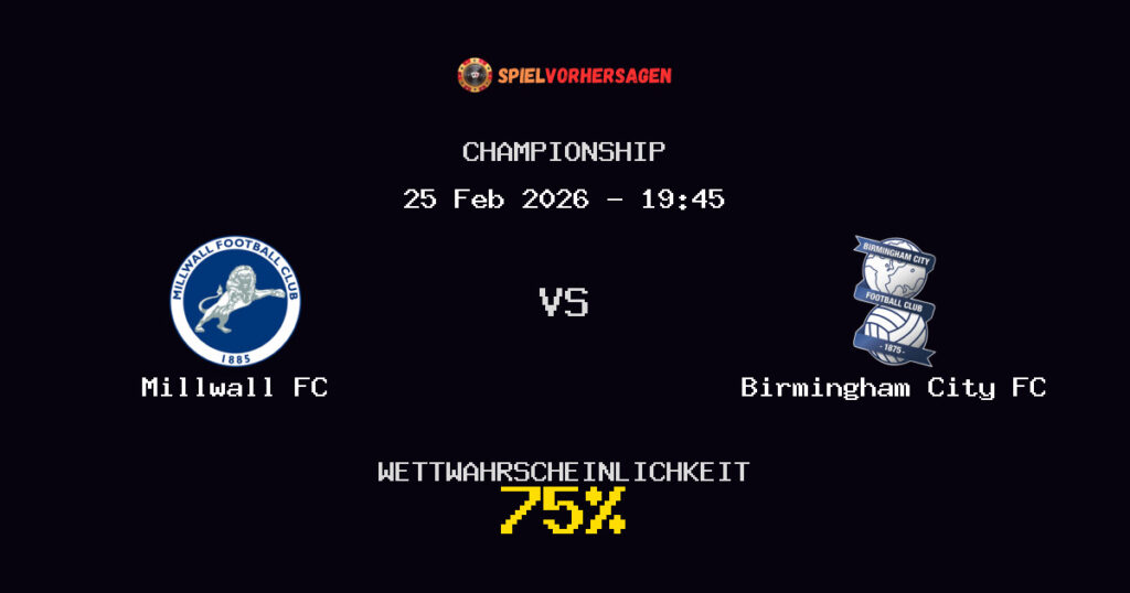 Millwall FC vs Birmingham City FC Spielvorhersage - Championship - Wett-Tipps