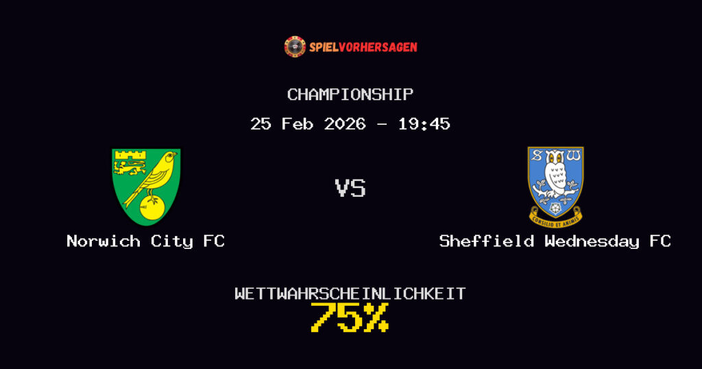 Norwich City FC vs Sheffield Wednesday FC Spielvorhersage - Championship - Wett-Tipps