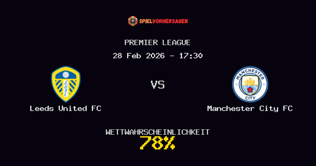 Leeds United FC vs Manchester City FC Spielvorhersage - Premier League - Wett-Tipps