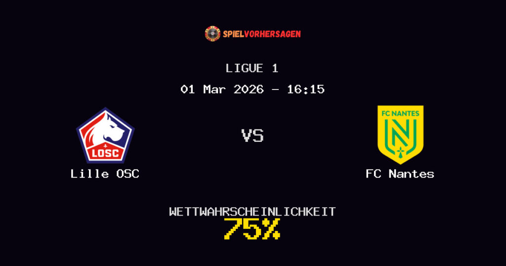 Lille OSC vs FC Nantes Spielvorhersage - Ligue 1 - Wett-Tipps