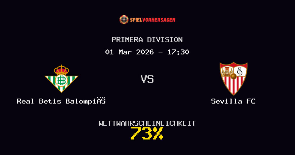 Real Betis Balompié vs Sevilla FC Spielvorhersage - Primera Division - Wett-Tipps