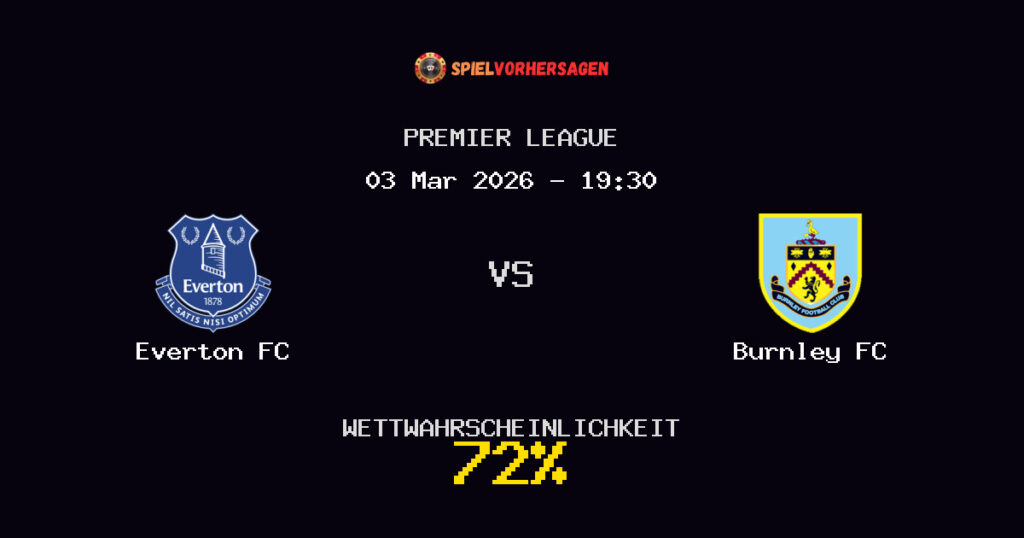 Everton FC vs Burnley FC Spielvorhersage - Premier League - Wett-Tipps