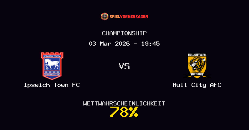 Ipswich Town FC vs Hull City AFC Spielvorhersage - Championship - Wett-Tipps