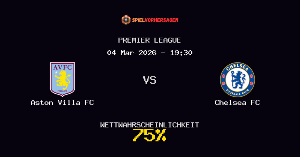 Aston Villa FC vs Chelsea FC Spielvorhersage - Premier League - Wett-Tipps