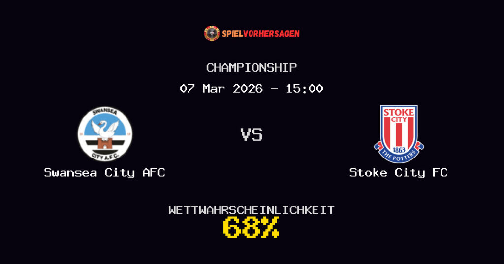 Swansea City AFC vs Stoke City FC Spielvorhersage - Championship - Wett-Tipps