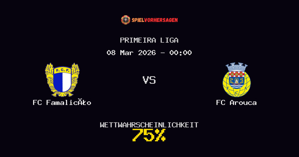 FC Famalicão vs FC Arouca Spielvorhersage - Primeira Liga - Wett-Tipps