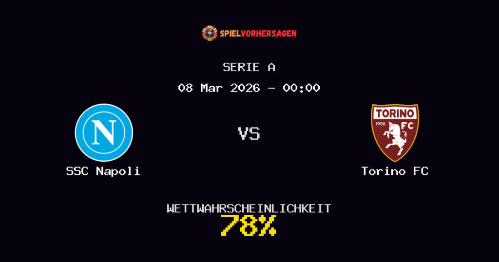 SSC Napoli vs Torino FC Spielvorhersage - Serie A - Wett-Tipps