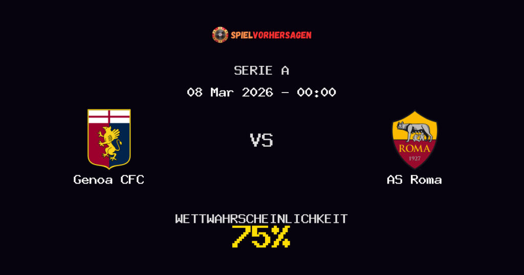 Genoa CFC vs AS Roma Spielvorhersage - Serie A - Wett-Tipps