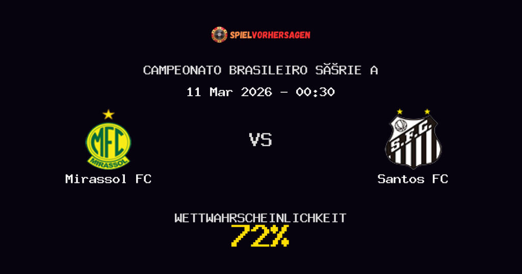 Mirassol FC vs Santos FC Spielvorhersage - Campeonato Brasileiro Série A - Wett-Tipps
