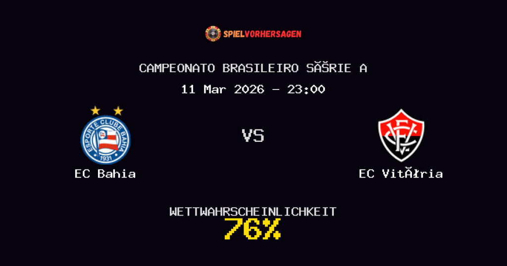 EC Bahia vs EC Vitória Spielvorhersage - Campeonato Brasileiro Série A - Wett-Tipps