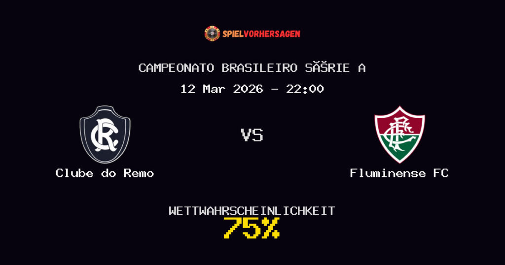 Clube do Remo vs Fluminense FC Spielvorhersage - Campeonato Brasileiro Série A - Wett-Tipps