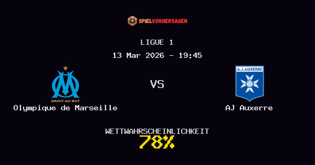Olympique de Marseille vs AJ Auxerre Spielvorhersage - Ligue 1 - Wett-Tipps