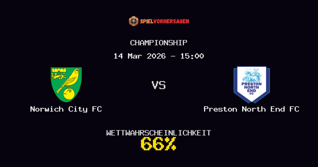 Norwich City FC vs Preston North End FC Spielvorhersage - Championship - Wett-Tipps