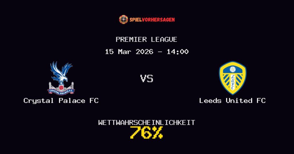 Crystal Palace FC vs Leeds United FC Spielvorhersage - Premier League - Wett-Tipps