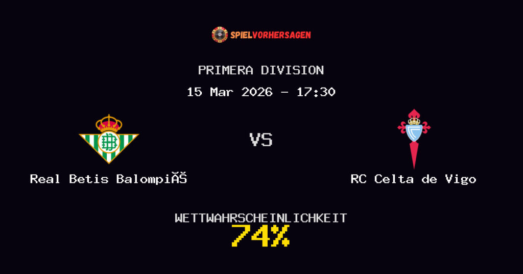 Real Betis Balompié vs RC Celta de Vigo Spielvorhersage - Primera Division - Wett-Tipps