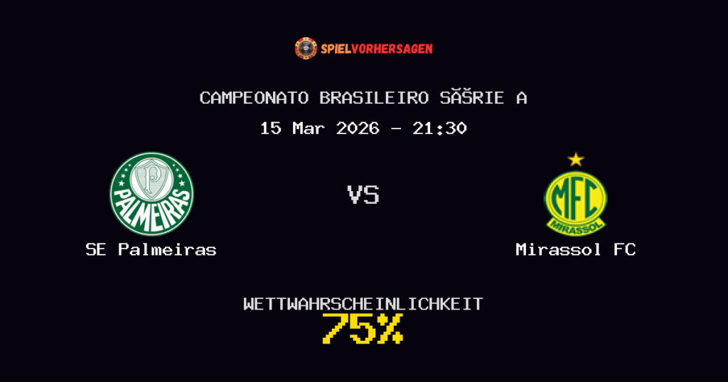 SE Palmeiras vs Mirassol FC Spielvorhersage - Campeonato Brasileiro Série A - Wett-Tipps
