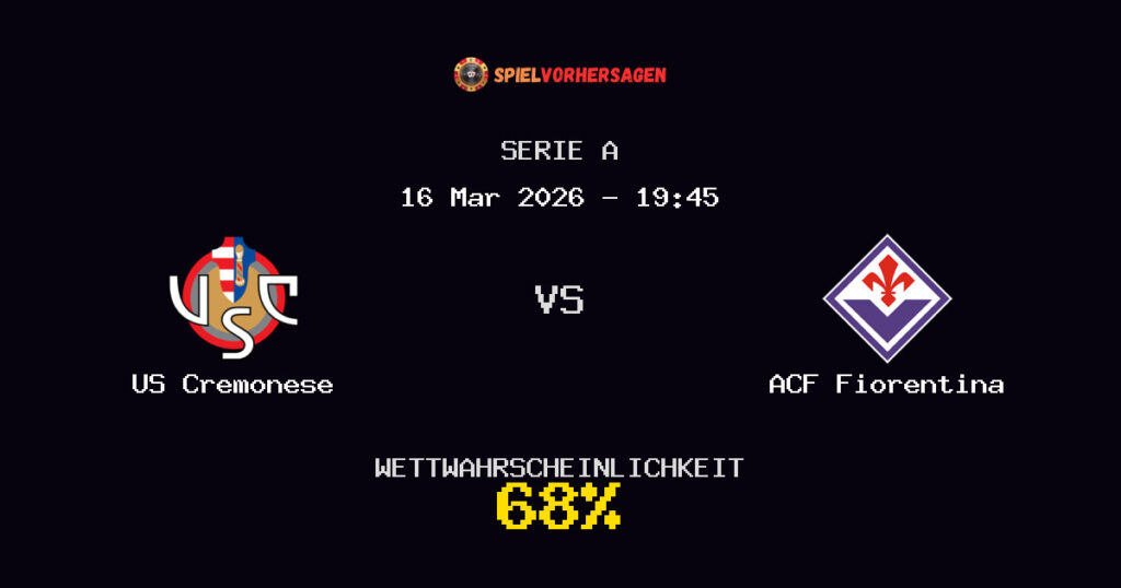 US Cremonese vs ACF Fiorentina Spielvorhersage - Serie A - Wett-Tipps