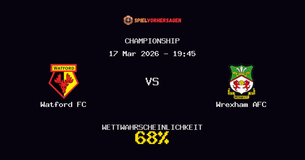 Watford FC vs Wrexham AFC Spielvorhersage - Championship - Wett-Tipps