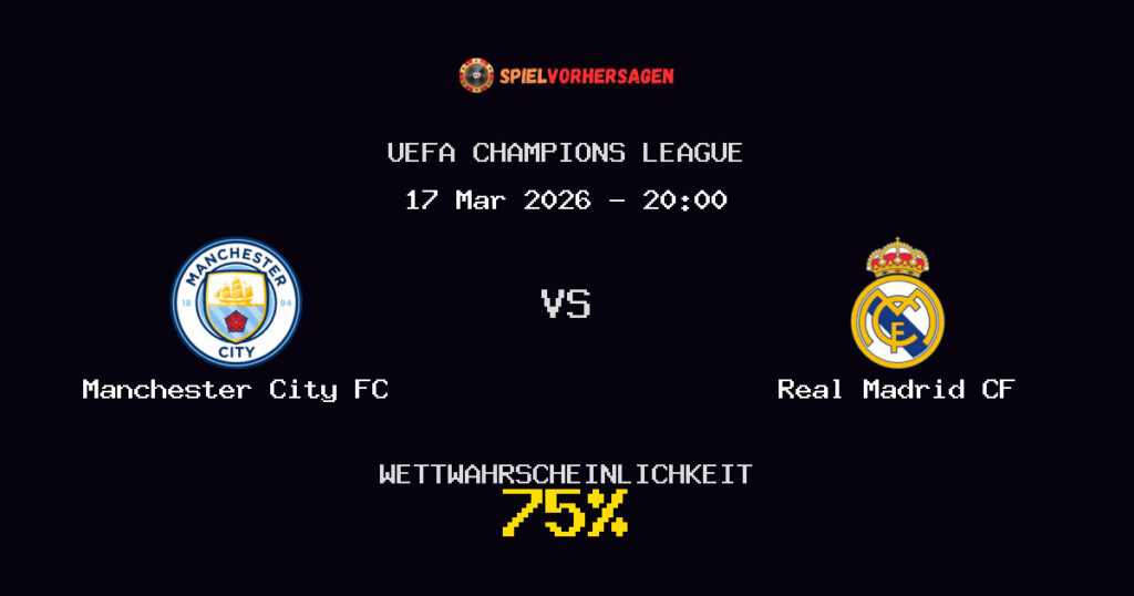 Manchester City FC vs Real Madrid CF Spielvorhersage - UEFA Champions League - Wett-Tipps