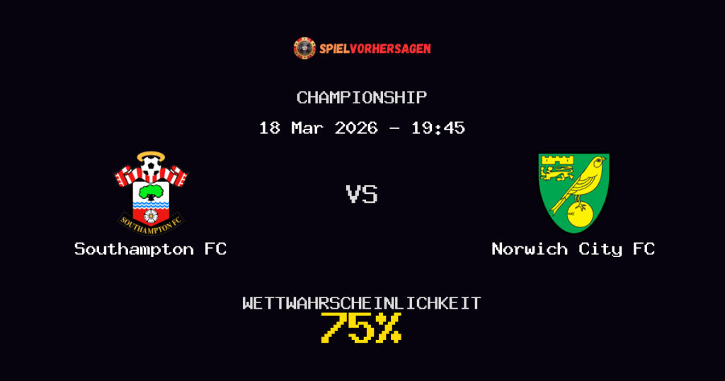 Southampton FC vs Norwich City FC Spielvorhersage - Championship - Wett-Tipps