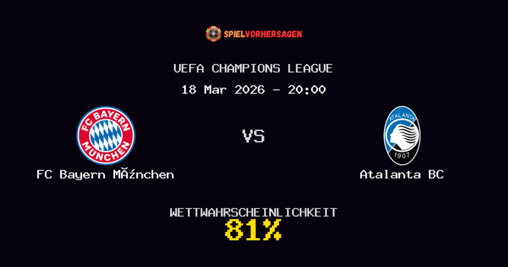 FC Bayern München vs Atalanta BC Spielvorhersage - UEFA Champions League - Wett-Tipps