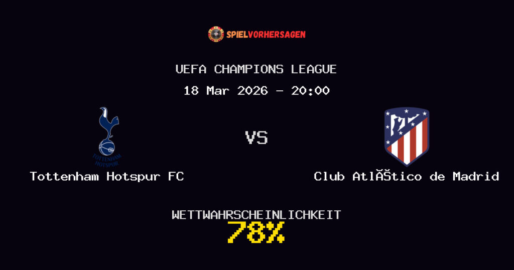 Tottenham Hotspur FC vs Club Atlético de Madrid Spielvorhersage - UEFA Champions League - Wett-Tipps