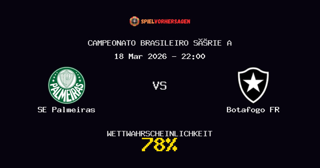SE Palmeiras vs Botafogo FR Spielvorhersage - Campeonato Brasileiro Série A - Wett-Tipps