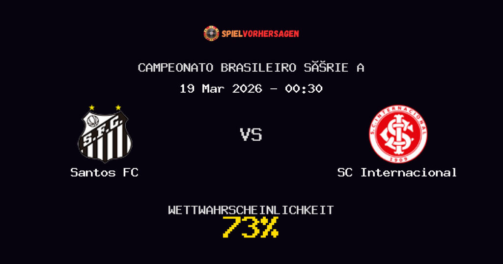 Santos FC vs SC Internacional Spielvorhersage - Campeonato Brasileiro Série A - Wett-Tipps