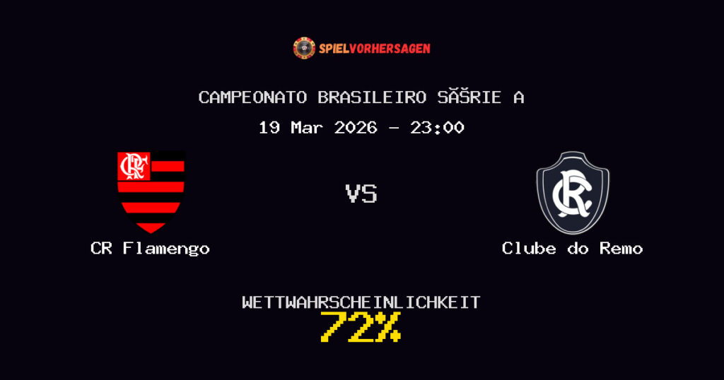 CR Flamengo vs Clube do Remo Spielvorhersage - Campeonato Brasileiro Série A - Wett-Tipps