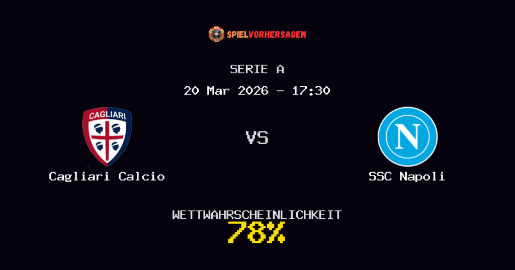 Cagliari Calcio vs SSC Napoli Spielvorhersage - Serie A - Wett-Tipps