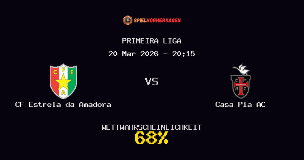 CF Estrela da Amadora vs Casa Pia AC Spielvorhersage - Primeira Liga - Wett-Tipps
